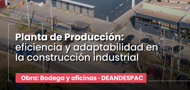 Planta de Producción: eficiencia y adaptabilidad en la construcción industrial.